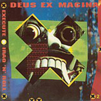 Deus Ex Machina (GRC) - Execute / Iraq 'N' Roll