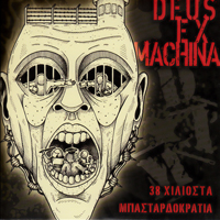 Deus Ex Machina (GRC) - 38 Hiliosta , Bastardokratia