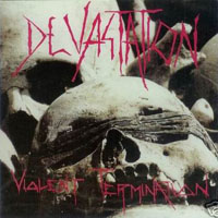 Devastation (USA) - Violent Termination (Reissue 1996)