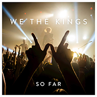 We The Kings - So Far (Deluxe Edition)