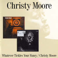 Christy Moore - Whatever Tickles Your Fancy + Christy Moore, 1988 (Remastered) [CD 1: Whatever Tickles Your Fancy, 1975]