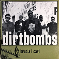 Dirtbombs (USA) - Brucia I Cavi (Single)
