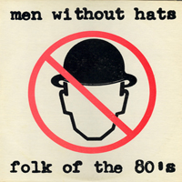 Men Without Hats - Folk Of The 80's (EP)