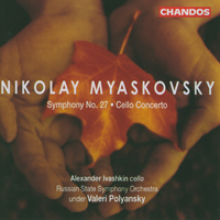     - Nikolai Miaskovsky - Symphony No. 27 & Cello Concerto
