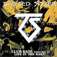 Twisted Sister - Club Daze (Vol. 2: Live In The Bars)