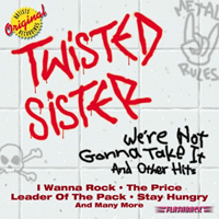 Twisted Sister - We're Not Gonna Take It And Other Hits