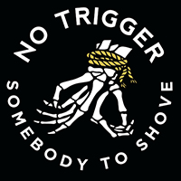 No Trigger - Somebody to Shove (Single)