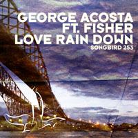 George Acosta - George Acosta feat. Fisher - Love Rain Down (Remixes) [EP]