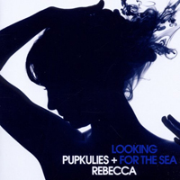 Pupkulies And Rebecca - Looking For The Sea