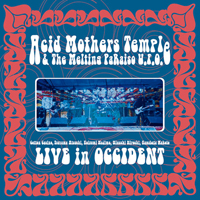 Acid Mothers Temple & the Melting Paraiso UFO - Live In Occident