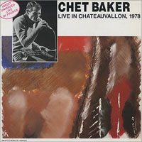 Chet Baker - Live In Chateauvallon, 1978