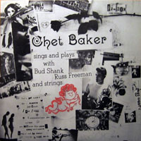 Chet Baker - Chet Baker Sings and Plays with Bud Shank, Russ Freeman and Strings (Remastered 2006)