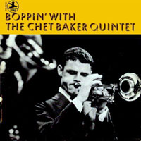 Chet Baker - Boppin' with the Chet Baker Quintet (Remastered 1999)