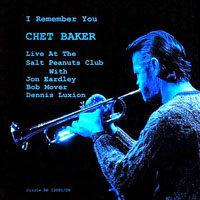 Chet Baker - Live At Salt Peanuts Club - I Remember You