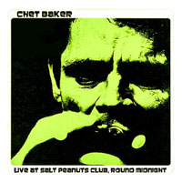 Chet Baker - Live at Salt Peanuts Club - 'Round Midnight'
