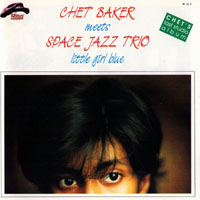 Chet Baker - Chet Baker meets Space Jazz Trio - Little Girl Blue