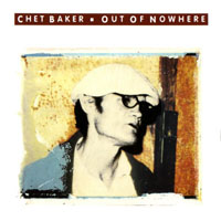 Chet Baker - Out of Nowhere (Remastered 1991)