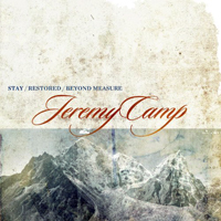 Jeremy Camp - Stay, Restored, Beyond Measure (CD 3)