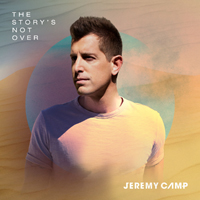 Jeremy Camp - The Story's Not Over