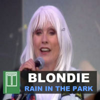 Blondie - Lives 2011 - Rain in the Park
