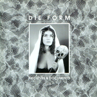 Die Form - Archives & Documents III (CD 1)