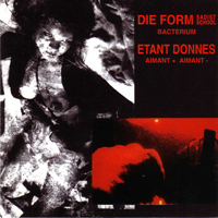 Die Form - Bacterium / Aimant + Aimant - (as Die Form Sadist School)