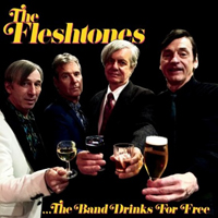 Fleshtones - The Band Drinks For Free