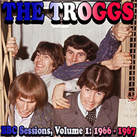 Troggs - Troggs BBC Sessions 1966-1967, Volume 1