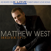 Matthew West - Hold You Up (EP)