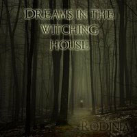 Dreams In The Witching House - Chapter 4: Rodinia