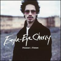 Eagle-Eye Cherry - Present Future