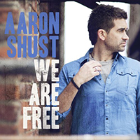 Aaron Shust - We Are Free (Radio Edit) (EP)