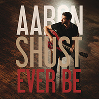 Aaron Shust - Ever Be (Single)