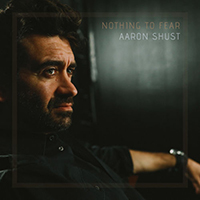 Aaron Shust - Nothing To Fear
