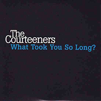Courteeners - What Took You So Long (Single)