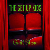 Get Up Kids - Guilt Show