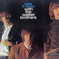 Walker Brothers - Take It Easy With Walker Brothers