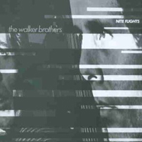 Walker Brothers - Nite Flights