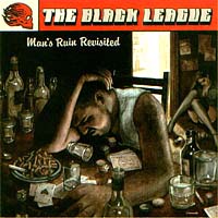 Black League - Man's Ruin Revisited