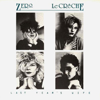Zero LeCreche - Last Year's Wife/ Falling (EP)