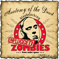 Bloodsucking Zombies from Outer Space - Anatomy of The Dead (Unplugged)