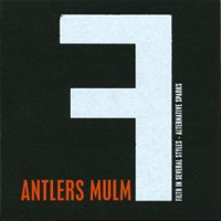 Antlers Mulm - Filth In Several Styles - Alternative Sparks