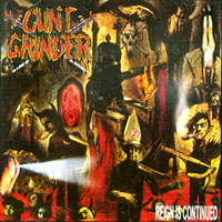 Cuntgrinder - Reign Is Continued