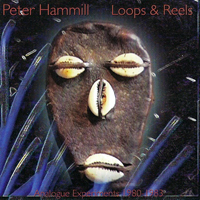 Peter Hammill - Loops & Reels