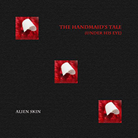 Alien Skin - The Handmaid's Tale (Under His Eye) (Single)