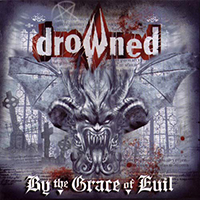 Drowned (BRA, Belo Horizonte) - By The Grace of Evil