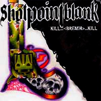 Shotpointblank - Kill...(Breath)...Kill (Ep)