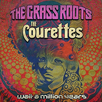 The Grass Roots - Wait a Million Years (feat. The Courettes)
