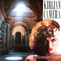 Kirlian Camera - It Doesn 't Matter, Now