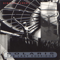 Kirlian Camera - Solaris, The Last Corridor (Limited Edition) (CD 2)
